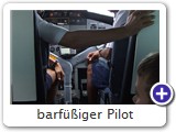 barfüßiger Pilot
